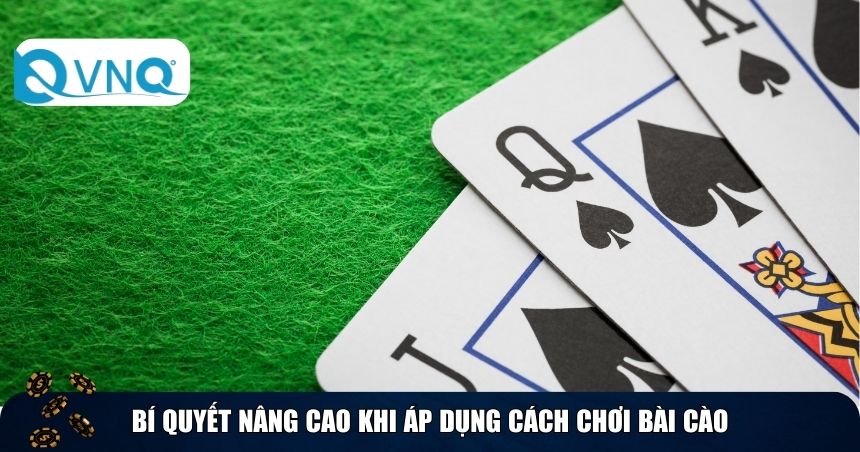 Bí quyết nâng cao khi áp dụng cách chơi bài cào