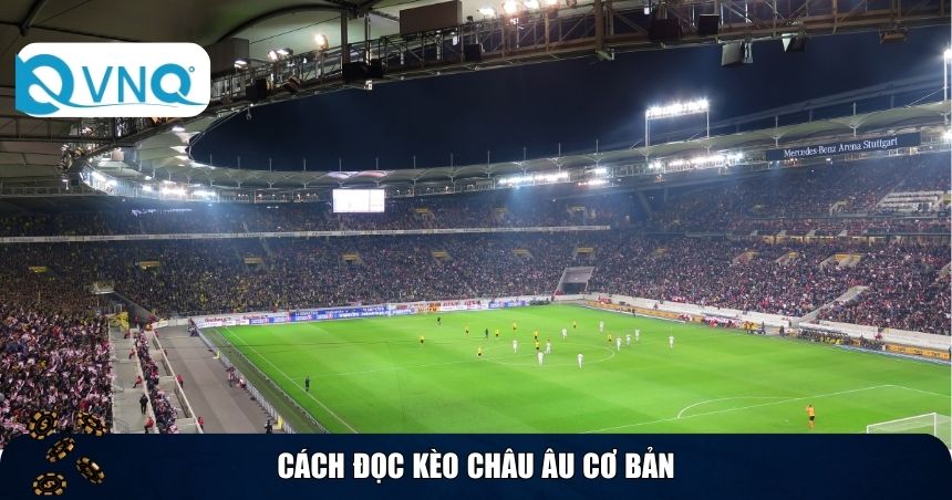 Cách đọc kèo châu Âu cơ bản