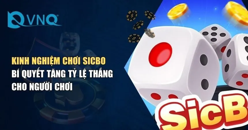 Kinh Nghiệm Chơi Sicbo – Bí Quyết Thường Được Cao Thủ Áp Dụng