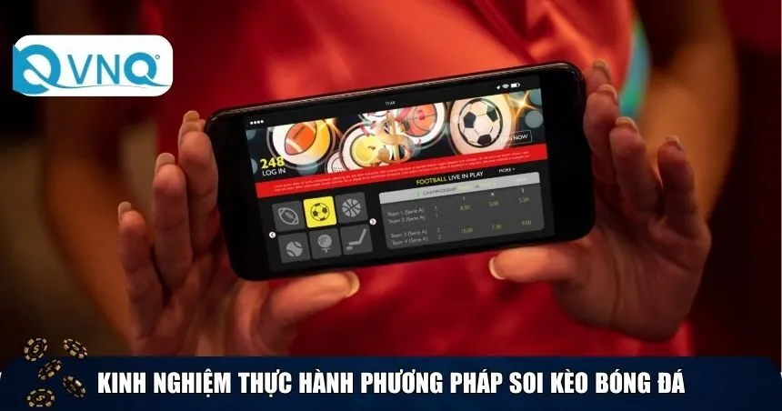 Kinh nghiệm thực hành phương pháp soi kèo bóng đá