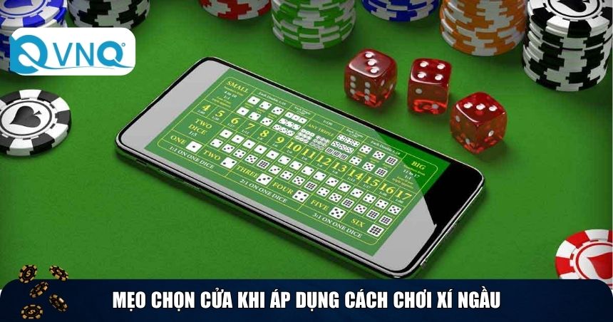 Mẹo chọn cửa khi áp dụng cách chơi xí ngầu
