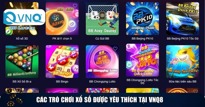Các trò chơi xổ số được yêu thích tại VNQ8