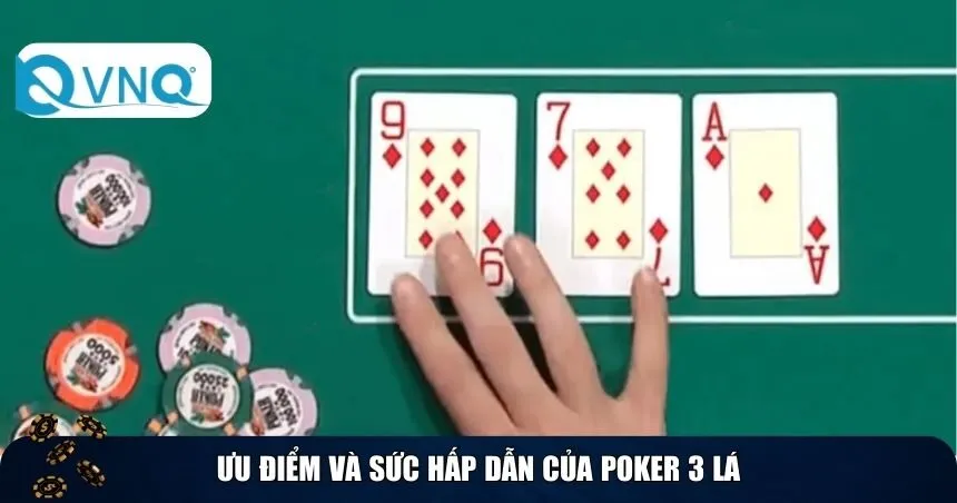 Ưu điểm và sức hấp dẫn của Poker 3 lá